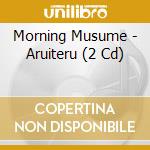 Morning Musume - Aruiteru (2 Cd) cd musicale