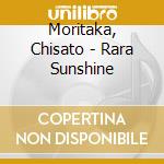 Moritaka, Chisato - Rara Sunshine cd