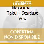 Nakajima, Takui - Stardust Vox cd