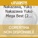 Nakazawa, Yuko - Nakazawa Yuko Mega Best (2 Cd) cd