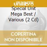 Special Unit Mega Best / Various (2 Cd) cd
