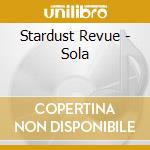 Stardust Revue - Sola cd musicale di Stardust Revue