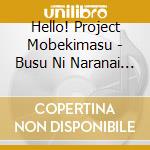 Hello! Project Mobekimasu - Busu Ni Naranai Tetsugakulimited-D cd