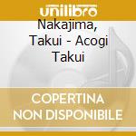 Nakajima, Takui - Acogi Takui cd