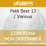 Petit Best 13 / Various cd