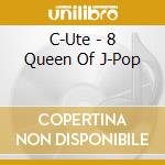C-Ute - 8 Queen Of J-Pop cd