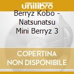 Berryz Kobo - Natsunatsu Mini Berryz 3 cd