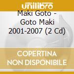 Maki Goto - Goto Maki 2001-2007 (2 Cd) cd
