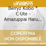 Berryz Kobo * C-Ute - Amazuppai Haru Ni Sakura Saku cd