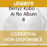 Berryz Kobo - Ai No Album 8 cd musicale di Berryz Kobo