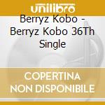 Berryz Kobo - Berryz Kobo 36Th Single cd musicale