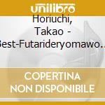 Horiuchi, Takao - Best-Futarideryomawo Yaroujanaika- cd