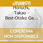 Horiuchi, Takao - Best-Otoko Ga Kakaeta Sabishisa- cd
