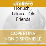 Horiuchi, Takao - Old Friends cd
