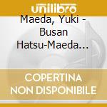 Maeda, Yuki - Busan Hatsu-Maeda Yuki Kankoku Wo Utau- cd