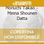Horiuchi Takao - Minna Shounen Datta cd