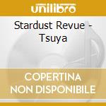 Stardust Revue - Tsuya cd musicale di Stardust Revue
