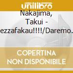 Nakajima, Takui - Gezzafakau!!!!/Daremo Wakattekurenai/Beat&Loose (2 Cd) cd