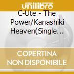C-Ute - The Power/Kanashiki Heaven(Single Version) cd