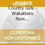 Country Girls - Wakatteiru Noni Gomenne/Tamerai Summer Time cd
