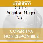 C-Ute - Arigatou-Mugen No Yell-/Arashi Wo Okosunda Exciting Fight! cd