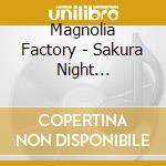Magnolia Factory - Sakura Night Fever/Chotto Guchoku Ni!Chototsumoushin/Osu!Kobushi Tamashi cd