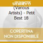 (Various Artists) - Petit Best 18 cd