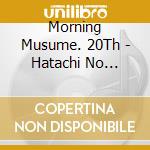 Morning Musume. 20Th - Hatachi No Morning Musume. cd