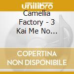 Camellia Factory - 3 Kai Me No Date Shinwa/Fuwari.Koi Dokei (2 Cd) cd