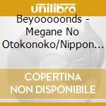 Beyooooonds - Megane No Otokonoko/Nippon No D.N.A!/Go Waist (2 Cd) cd musicale