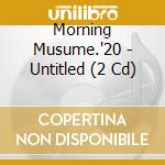 Morning Musume.'20 - Untitled (2 Cd) cd