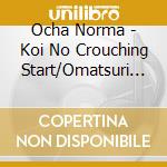 Ocha Norma - Koi No Crouching Start/Omatsuri Debut Daze! cd