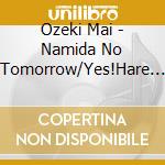 Ozeki Mai - Namida No Tomorrow/Yes!Hare Yohou cd