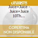 Juice=Juice - Juice=Juice 10Th Anniversary Concert Tour -10Th Juice At Budokan cd