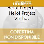 Hello! Project - Hello! Project 25Th Anniversary Concert[Theme Of Hello!][All For One & One For A (3 Blu-Ray) cd