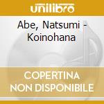 Abe, Natsumi - Koinohana cd