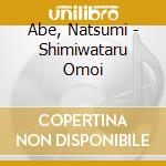Abe, Natsumi - Shimiwataru Omoi cd