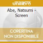 Abe, Natsumi - Screen cd