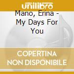 Mano, Erina - My Days For You cd