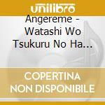 Angereme - Watashi Wo Tsukuru No Ha Watashi/Zenzen Okiagarenai Sunday cd