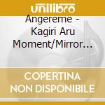 Angereme - Kagiri Aru Moment/Mirror Mirror cd