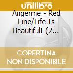 Angerme - Red Line/Life Is Beautiful! (2 Cd) cd musicale