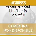 Angerme - Red Line/Life Is Beautiful! cd musicale