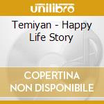 Temiyan - Happy Life Story cd