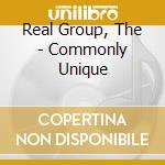Real Group, The - Commonly Unique cd musicale di Real Group, The
