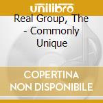 Real Group, The - Commonly Unique cd