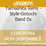 Yamashita Remi - Style-Gotochi Band Ex cd