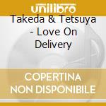 Takeda & Tetsuya - Love On Delivery cd