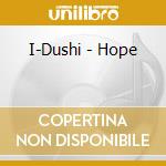 I-Dushi - Hope cd
