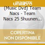 (Music Dvd) Team Nacs - Team Nacs 25 Shuunen Kinen Sakuhin[Looser 2022] cd